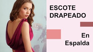 Cómo Hacer un Escote Drapeado en Espalda - (Patrón)