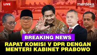 🔴 LIVE - Rapat Komisi V DPR Panggil Menteri-Menteri Kabinet Prabowo