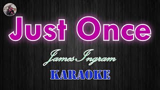 Just Once / James Ingram (Karaoke Version Full HD)