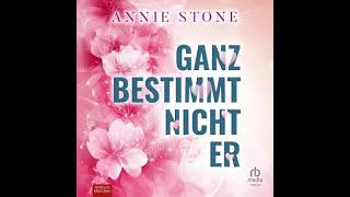 Annie Stone - Sweetwater Love 01 - Ganz bestimmt nicht er | Hörbuch Komplett