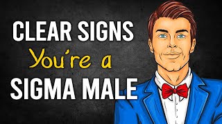 10 Clear Signs You're a Sigma Male (The Most Wanted Male)