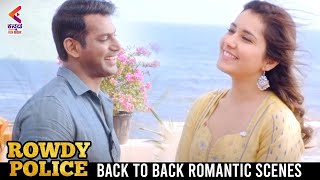 Rowdy Police Back to Back Romantic Scenes | Vishal | Raashi Khanna | Latest Kannada Movies | KFN