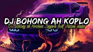 DJ BOHONG AH [KOPLO] CEUNAH CINTA TEH BUTA KRISHNA SAGARA feat NAZMI NADIA VIRAL TIKTOK