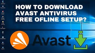 How to Download Avast Free Antivirus 2022 Offline Installer Setup