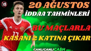 BU MAÇLARLA KASANI  2 KATINA ÇIKAR!  20 AĞUSTOS CUMA İDDAA TAHMİNLERİ -BANKO KUPON-ROLLİNG-TAKTİK