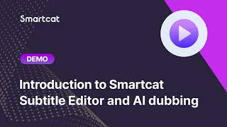 Get Multilingual AI Dubbing and Subtitles in Your Videos | Smartcat Subtitle Editor Quick Demo