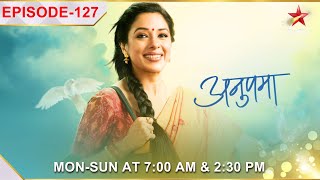 Anupama | अनुपमा | Episode 127 | Kavya ne Shah house mein kiya hungama!