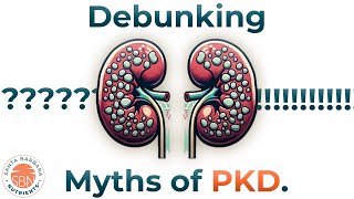 Debunking the Myths of PKD (Polycystic Kidney Disease)