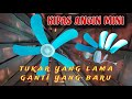 Kipas Angin Mini - Unboxing Dan Tukar Kipas Yang Lama Ganti Yang Baru