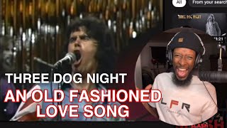 Three Dog Night - An Old Fashioned Love Song (1975) | Reaction