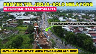 PENAMPAKAN TERBARU TOL JOGJA SOLO MELAYANG DI RINGROAD UTARA YOGYAKARTA‼️ AREA TENGAH MULAI DI BOR‼️