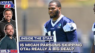 Inside The Star: Micah Parsons Absent From Cowboys OTAs; Sets Bad Example? | Sha