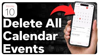 How To Delete All Calendar Events From iPhone