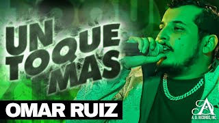 Omar Ruiz - Un Toque Mas | 🔥 Corridos Verdes 2023  🔥
