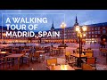 A Walking Tour of Madrid, Spain