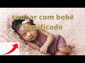 sonhar com bebê - significado ✔️