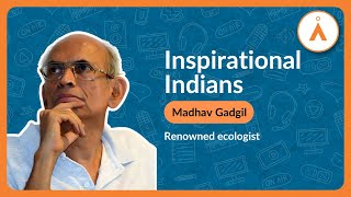 Inspirational Indian: Renowned ecologist Madhav Gadgil