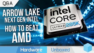 Can LGA1851 Succeed? 16GB 7600XT or 8GB 4060Ti, At The Same Price? May Q&A [Part 3]