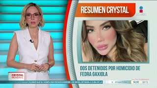 Dos detenidos por homicidio de Fedra Gaxiola | Noticias con Crystal Mendivil