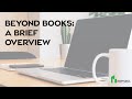 Beyond Books: A Brief Overview