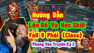 Cách Lên Đồ Và Học Skill Full 8 Class PHONG VÂN TRUYỀN KỲ 2 | PVTK 2