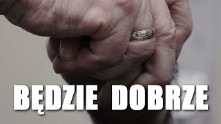 Będzie dobrze - reportaż