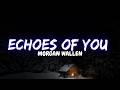 Morgan Wallen - Echoes of You | Official Lyrics Video
