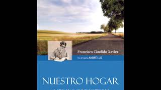Audiolibro NUESTRO HOGAR - CHICO XAVIER - Espíritu André Luiz #espiritismo #chicoxavier #audiolibro