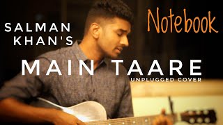 NOTEBOOK: Main Taare | Unplugged Cover | Salman Khan | Pranutan Bahl | Zaheer Iqbal | Arjun Dev