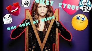 Miley Cyrus   Who Owns My Heart