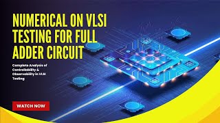 Numerical on VLSI Testing | SCOAP-Based Controllability \u0026 Observability Calculations for Full-Adder