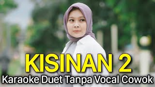 🔴 KISINAN 2 Karaoke Tanpa Vocal Cowok || MasDhoo