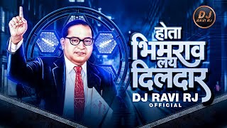 Hota Bhimrao Lay Dilar - DJ Remix | Bhim Jayanti Special 2021 | DJ Ravi RJ Official