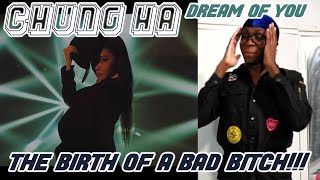 CHUNG HA - Dream of You Performance Video REACTION | I’M DONE WITH HER!!! 😫💀💖✨