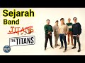 SEJARAH BAND THE TITANS | Comeback nya Band The Titans