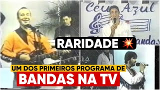 RARIDADE💥 CÉU AZUL Show de Bandas, um dos primeiros programas de BANDAS NA TV