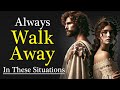 It’s BEST To Walk Away In These 9 Moments | Stoicism - Stoic Legend