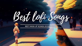 BEST LOFI SONGS | MASH UP SONGS | INSTAGAM TRENDING SONGS | STUDY \CHILL \RELAX \REFRESHING