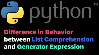 Python: Difference in Behavior between List Comprehension and Generator Expression