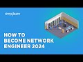 🔥 How To Become Network Engineer 2024 | Network Engineer Career Path 2023 | Simplilearn
