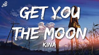 Kina - get you the moon (Lyrics) ft. Snow