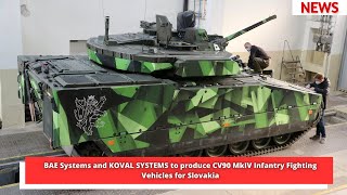 BAE Systems and KOVAL SYSTEMS to produce CV90 MkIV Infantry Fighting Vehicles for Slovakia