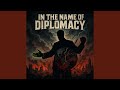 In The Name Of Diplomacy