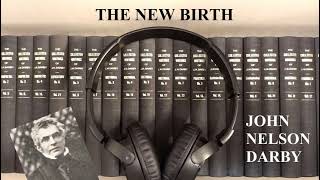J.N. Darby- The New Birth
