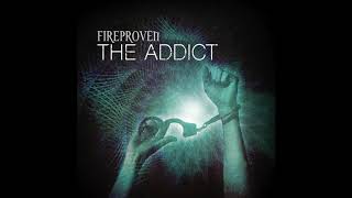 Fireproven - The Addict (OFFICIAL AUDIO) - 2020