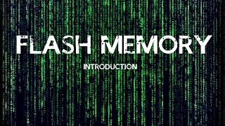 FLASH MEMORY! Memory Part 1 - Introduction