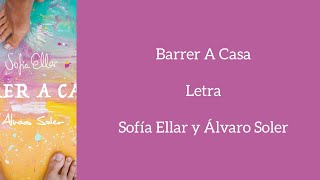 BARRER A CASA/LETRA/SOFÍA ELLAR Y ÁLVARO SOLER