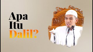 Video Singkat: Apa Itu Dalil? - Ustadz Luthfi Abdul Jabbar