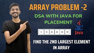 Second Largest Element in Array | JAVA DSA | Lect - 4