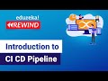 Introduction to CI CD Pipeline| CI CD Explained | DevOps Training | Edureka | DevOps Rewind